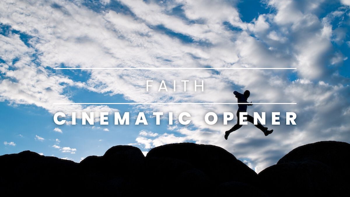 Cinematic Opener Faith image number null